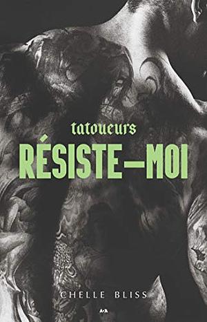 Résiste-moi by Chelle Bliss