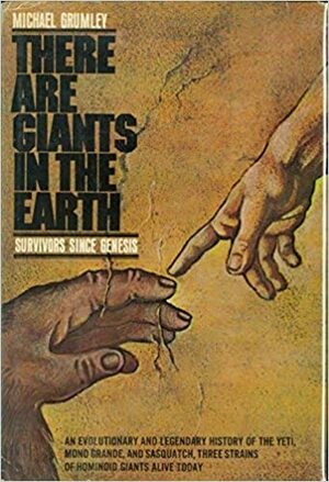 There are giants in the earth by Michael Grumley