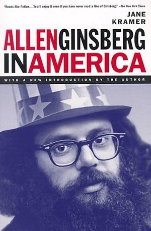 Allen Ginsberg in America: With a New Introduction by the Author by Jane Kramer, Jane Kramer