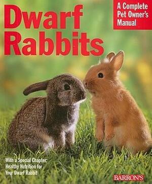 Dwarf Rabbits: Everything about Selection, Care, Nutrition, and Behavior by Monika Wegler