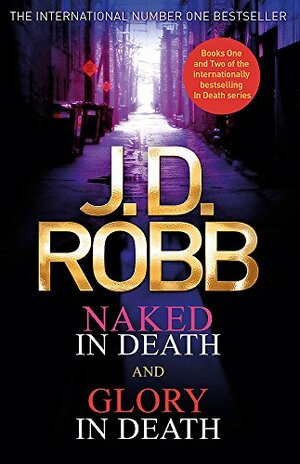Naked in Death and Glory in Death by J.D. Robb