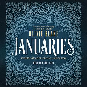 Januaries: Stories of Love, Magic & Betrayal by Olivie Blake