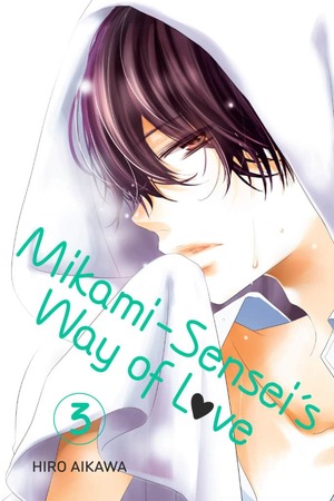 Mikami-sensei's Way of Love, Volume 3 by Hiro Aikawa