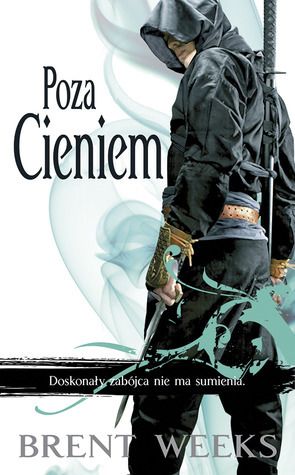 Poza Cieniem by Brent Weeks, Małgorzata Strzelec