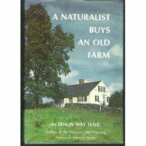 A Naturalist Buys an Old Farm by Edwin Way Teale
