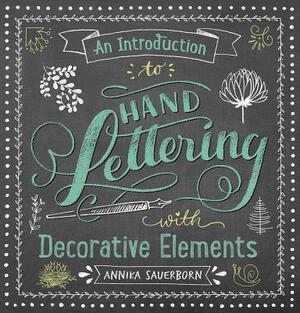 An Introduction to Hand Lettering with Decorative Elements by Annika Sauerborn