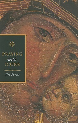 Praying with Icons by Jim Forest