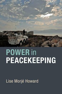 Power in Peacekeeping by Lise Morjé Howard