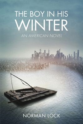 The Boy in His Winter: An American Novel by Norman Lock