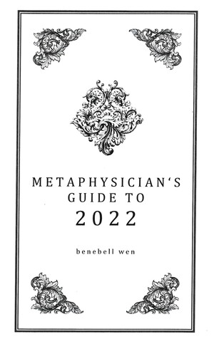 Metaphysician's Guide To 2022 by Benebell Wen
