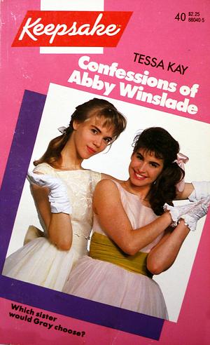 Confessions of Abby Winslade by Tessa Kay