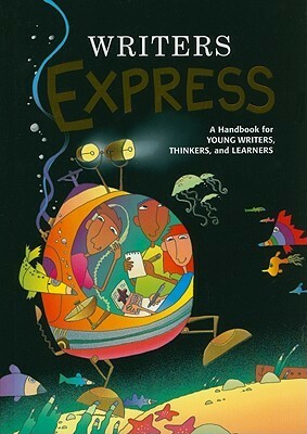 Writers Express: A Handbook for Young Writers, Thinkers, and Learners by Chris Krenzke, Patrick Sebranek, Dave Kemper
