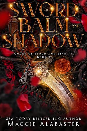 Sword of Balm and Shadow by Maggie Alabaster
