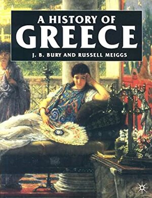 A History of Greece by John Bagnell Bury, Russell Meiggs