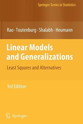 Linear Models and Generalizations: Least Squares and Alternatives by Helge Toutenburg, C. Radhakrishna Rao