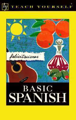 Basic Spanish (Teach Yourself) by Juan Kattán-Ibarra