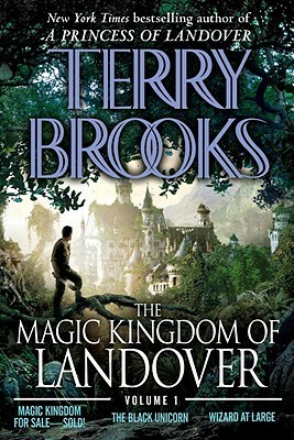 The Magic Kingdom of Landover Volume 1: Magic Kingdom for Sale Sold! - The Black Unicorn - Wizard at Large by Terry Brooks