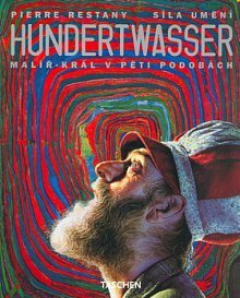 Hundertwasser: Malíř - král v pěti podobách. by Vladimír Čadský, Pierre Restany