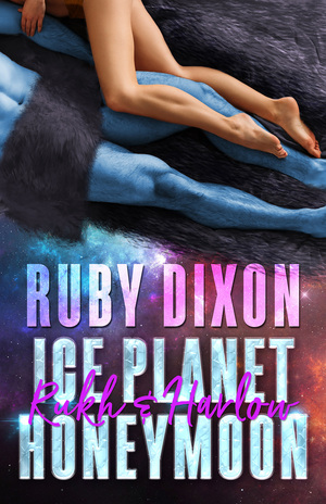 Ice Planet Honeymoon: Rukh & Harlow by Ruby Dixon