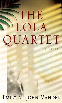 The Lola Quartet by Emily St. John Mandel