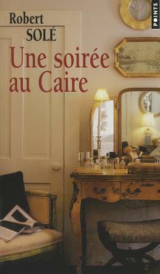 Une Soir'e Au Caire by Robert Sole, Robert Sol'