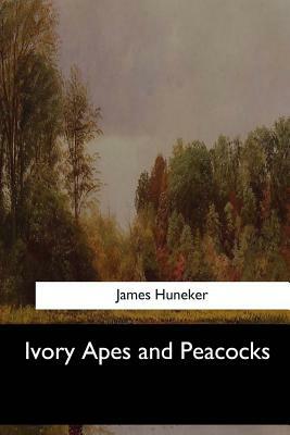 Ivory Apes and Peacocks by James Huneker