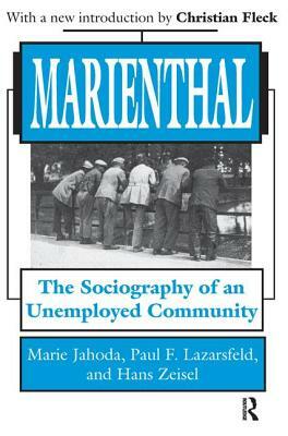 Marienthal: The Sociography of an Unemployed Community by Hans Zeisel, Paul F. Lazarsfeld, Marie Jahoda
