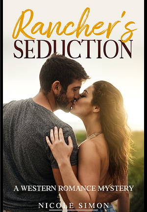 Rancher's Seduction by Nicole Simon
