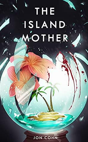 The Island Mother by Jon Cohn