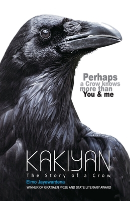 Kakiyan: The Story of a Crow by Elmo Jayawardena