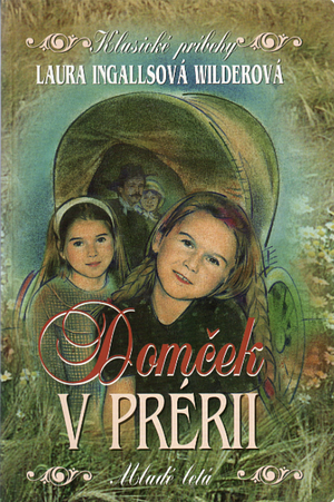 Domček v prérii by Laura Ingalls Wilder