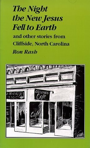 The Night the New Jesus Fell to Earth and Other Stories from Cliffside, North Carolina by Ron Rash