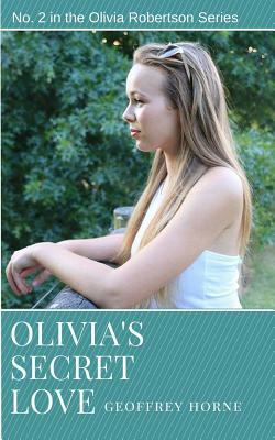 Olivia's Secret Love: (Olivia Robertson series Book 2) by Geoffrey Horne