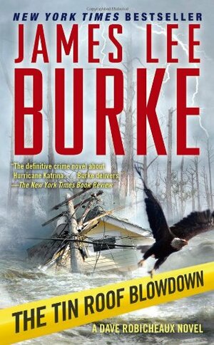 The Tin Roof Blowdown by James Lee Burke