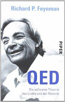 QED. Die seltsame Theorie des Lichts und der Materie by Richard P. Feynman