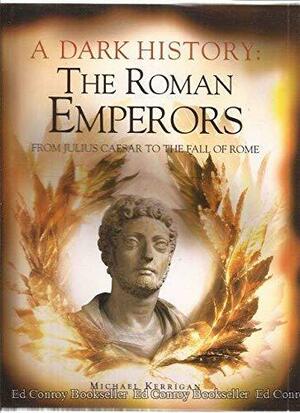 The Roman Emperors by Michael Kerrigan