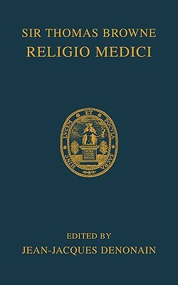 Religio Medici by Jean-Jacques Denonain, Thomas Browne