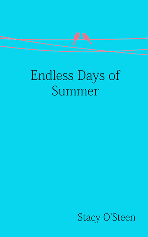 Endless Days of Summer by Stacy O'Steen