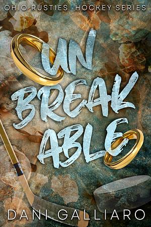 Unbreakable by Dani Galliaro