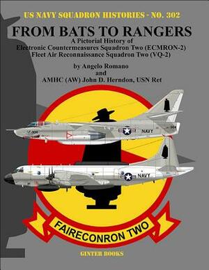 From Bats to Rangers: A Pictorial History of Electronic Countermeasures Squadron Two (ECMRON-2) Fleet Air Reconnaissance Squadron Two (VQ-2) by John Herndon, Angelo Romano