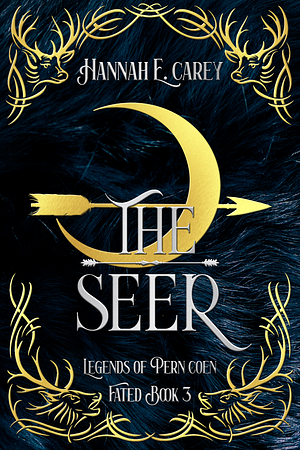 The Seer: Legends of Pern Coen by Hannah E. Carey