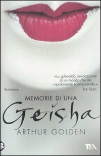 Memorie di una geisha by Arthur Golden