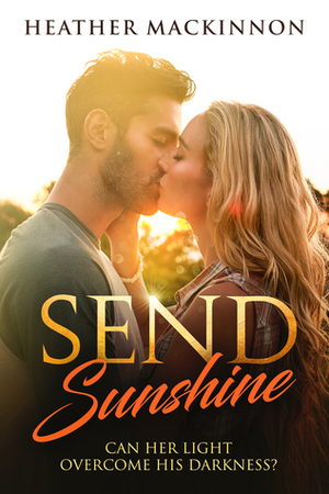 Send Sunshine by Heather MacKinnon