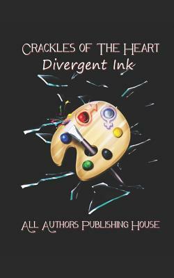 Crackles of the Heart: Divergent Ink by Queen Of Spades, Adonis Mann, Y. Correa