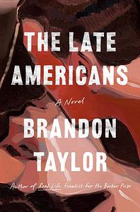 The Late Americans by Brandon Taylor