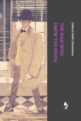 The Man Who Knew Too Much: And Other Stories by G.K. Chesterton