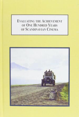 Evaluating the Achievement of One Hundred Years of Scandinavian Cinema: Dreyer, Bergman, Von Trier, and Others by John Tucker