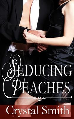 Seducing Peaches by Crystal G. Smith