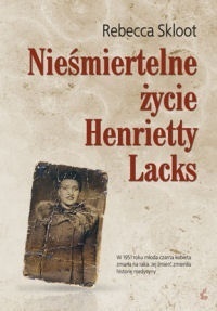 Nieśmiertelne życie Henrietty Lacks by Rebecca Skloot, Urszula Gardner