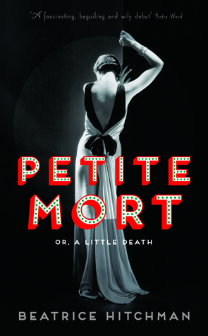 Petite Mort, Or, a Little Death. Beatrice Hitchman by Beatrice Hitchman